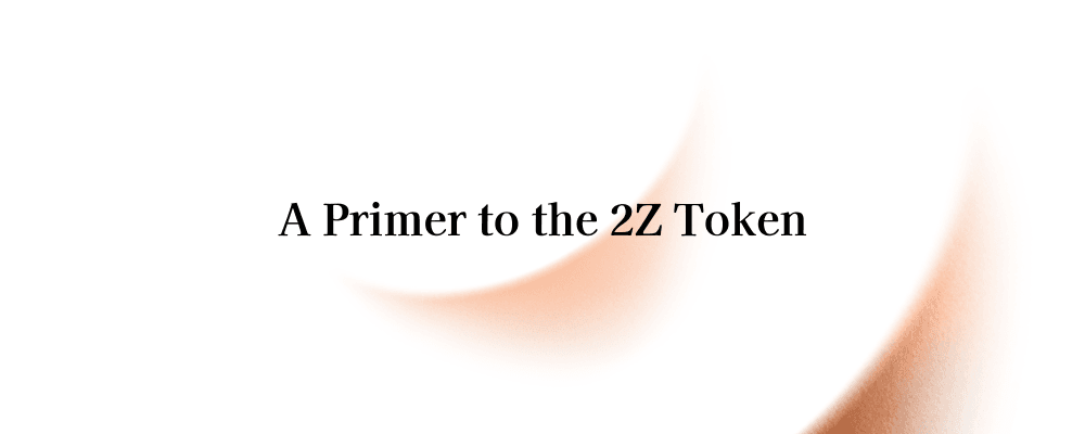 A Primer to the 2Z Token
